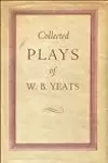 The Collected Plays of W.B. Yeats