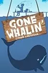 Gone Whalin'