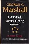 George C. Marshall: Ordeal and Hope: 1939-1942