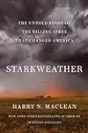 Starkweather: The Untold Story of the Killing Spree that Changed America