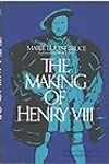 The Making of Henry VIII