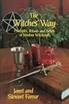 Witches' Way: Principles, Ritual and Beliefs of Modern Witchcraft