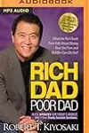 Rich Dad Poor Dad: What The Rich Teach Their Kids About Money - That the Poor and Middle Class Do Not!