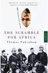 The Scramble for Africa: The White Man's Conquest of the Dark Continent from 1876 to 1912