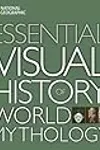 National Geographic Essential Visual History of World Mythology