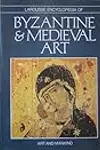 Larousse Encyclopedia of Byzantine and Medieval Art