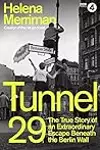 Tunnel 29: the True Story of an Extraordinary Escape Beneath the Berlin Wall
