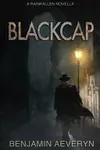 Blackcap: A Rainfallen Novella