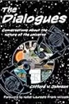 The Dialogues: Conversations about the Nature of the Universe