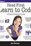 Head First Learn to Code: A Learner's Guide to Coding and Computational Thinking