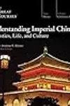 Understanding Imperial China: Dynasties, Life, and Culture