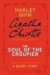 The Soul of the Croupier - a Harley Quin Short Story