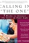 Calling in "The One": 7 Weeks to Attract the Love of Your Life