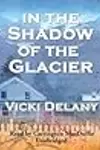 In the Shadow of the Glacier