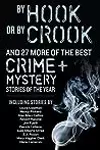 By Hook or By Crook and 27 More of the Best Crime and Mystery Stories of the Year