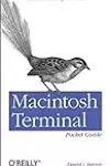 Macintosh Terminal Pocket Guide: Take Command of Your Mac