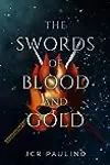 The Swords of Blood and Gold