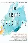 The Art of Breathing: How to Become at Peace with Yourself and the World