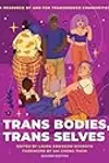 Trans Bodies, Trans Selves: A Resource by and for Transgender Communities