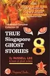 True Singapore Ghost Stories : Book 8