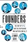 The Founders: The Story of Paypal and the Entrepreneurs Who Shaped Silicon Valley