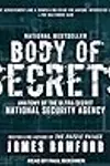 Body of Secrets: Anatomy of the Ultra-Secret National Security Agency from the Cold War Through the Dawn of a New Century