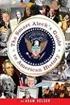 The Smart Aleck's Guide to American History