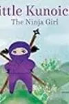Little Kunoichi the Ninja Girl