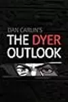 The Dyer Outlook
