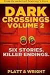 Dark Crossings Volume 2
