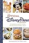 The Official Disney Parks Cookbook: 101 Magical Recipes from the Delicious Disney Vault