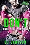 Don't Bang Your Stepbro