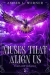 Muses That Align Us: Palisade Trilogy 2