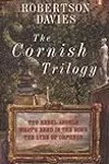 The Cornish Trilogy: The Rebel Angels / What's Bred in the Bone / The Lyre of Orpheus
