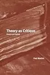 Theory as Critique: Essays on Capital