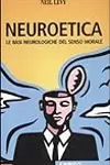 Neuroetica: Le basi neurologiche del senso morale