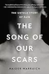 The Song of Our Scars: The Untold Story of Pain