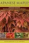 Japanese Maples: The Complete Guide to Selection and Cultivation