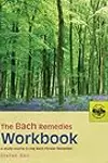 The Bach Remedies Workbook: A Study Course in the Bach Flower Remedies
