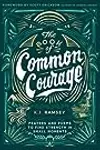 The Book of Common Courage: Prayers and Poems to Find Strength in Small Moments