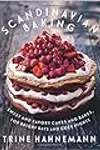 Scandinavian Baking: Sweet and Savory Cakes and Bakes, for Bright Days and Cozy Nights