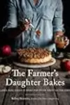 The Farmer’s Daughter Bakes: Cakes, Pies, Crisps and More for Every Fruit on the Farm