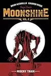 Moonshine, Vol. 2: Misery Train