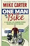 One Man and His Bike: A 5,000 Mile, Life-Changing Journey Round the Coast of Britain