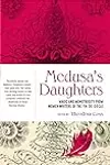 Medusa’s Daughters: Magic and Monstrosity from Women Writers of the Fin-de-Siècle