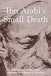 Ibn Arabi's Small Death