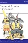 Samurai Armies 1550–1615