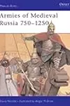 Armies of Medieval Russia, 750-1250