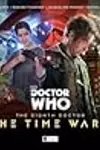 Doctor Who: The Eighth Doctor - Time War, Volume 1