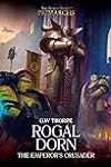 Rogal Dorn: The Emperor's Crusader